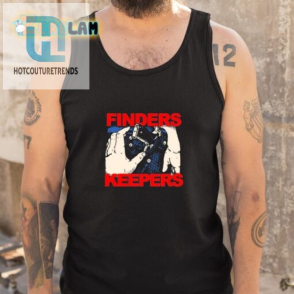 Unique Funny Fuckyoubaker Finders Keepers Shirt hotcouturetrends 1 4