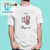 Get Laughs Everywhere Unique You Just Got Fingered Shirt hotcouturetrends 1