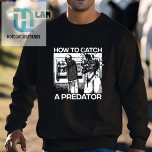 Snag A Laugh Unique How To Catch A Predator Shirt hotcouturetrends 1 2