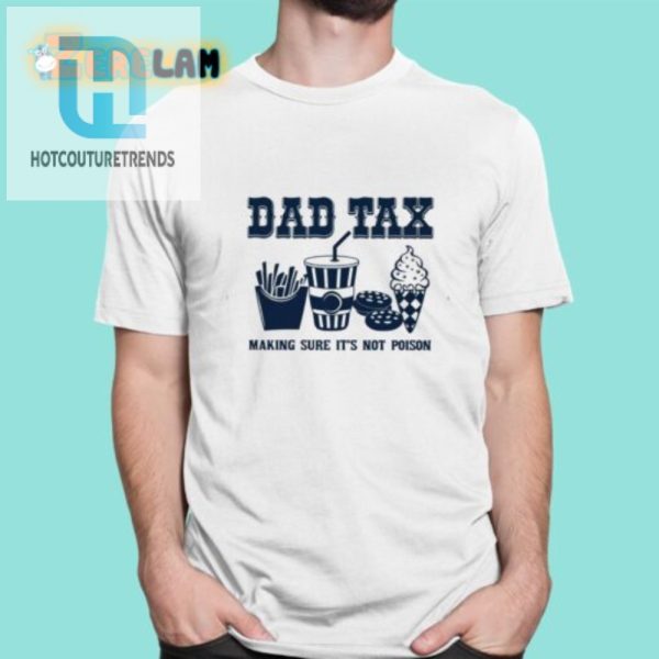 Dad Tax Shirt Funny Unique Shirt For Fathers hotcouturetrends 1