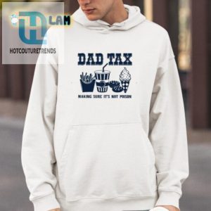 Dad Tax Shirt Funny Unique Shirt For Fathers hotcouturetrends 1 3