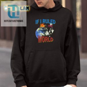 Conquer Comedy Wear Your If I Ruled The World Tee hotcouturetrends 1 3