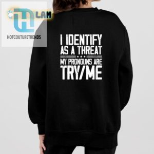 Funny Try Me Pronoun Shirt Unique Identity Statement Tee hotcouturetrends 1 1