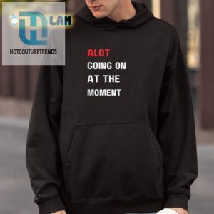 Shop Alot Going On Shirt Hilarious Unique Design hotcouturetrends 1 3