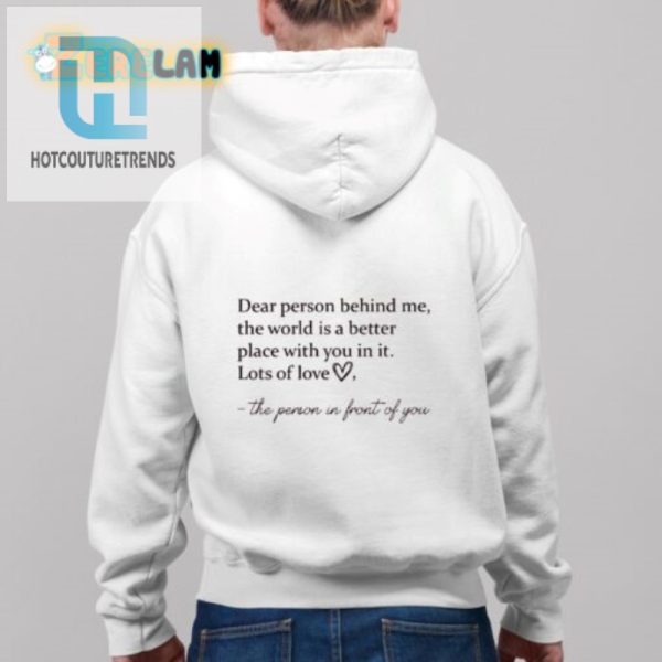 Funny Dear Person Behind Me Love Shirt Stand Out Smile hotcouturetrends 1 3