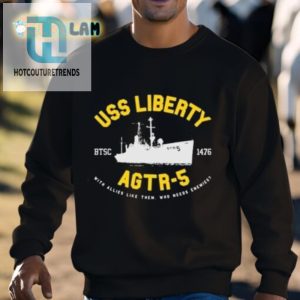 Uss Liberty Agtr5 Shirt Wear History With A Smile hotcouturetrends 1 2