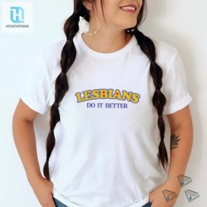 Official Lesbians Do It Better Funny Unique Shirt hotcouturetrends 1 2