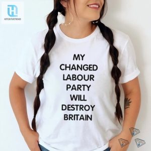 Funny Changed Labour Party Will Ruin Britain Shirt Stand Out hotcouturetrends 1 2