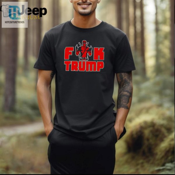 Funny Antitrump Superman Deadpool Tshirt Unique Bold Humor hotcouturetrends 1 2