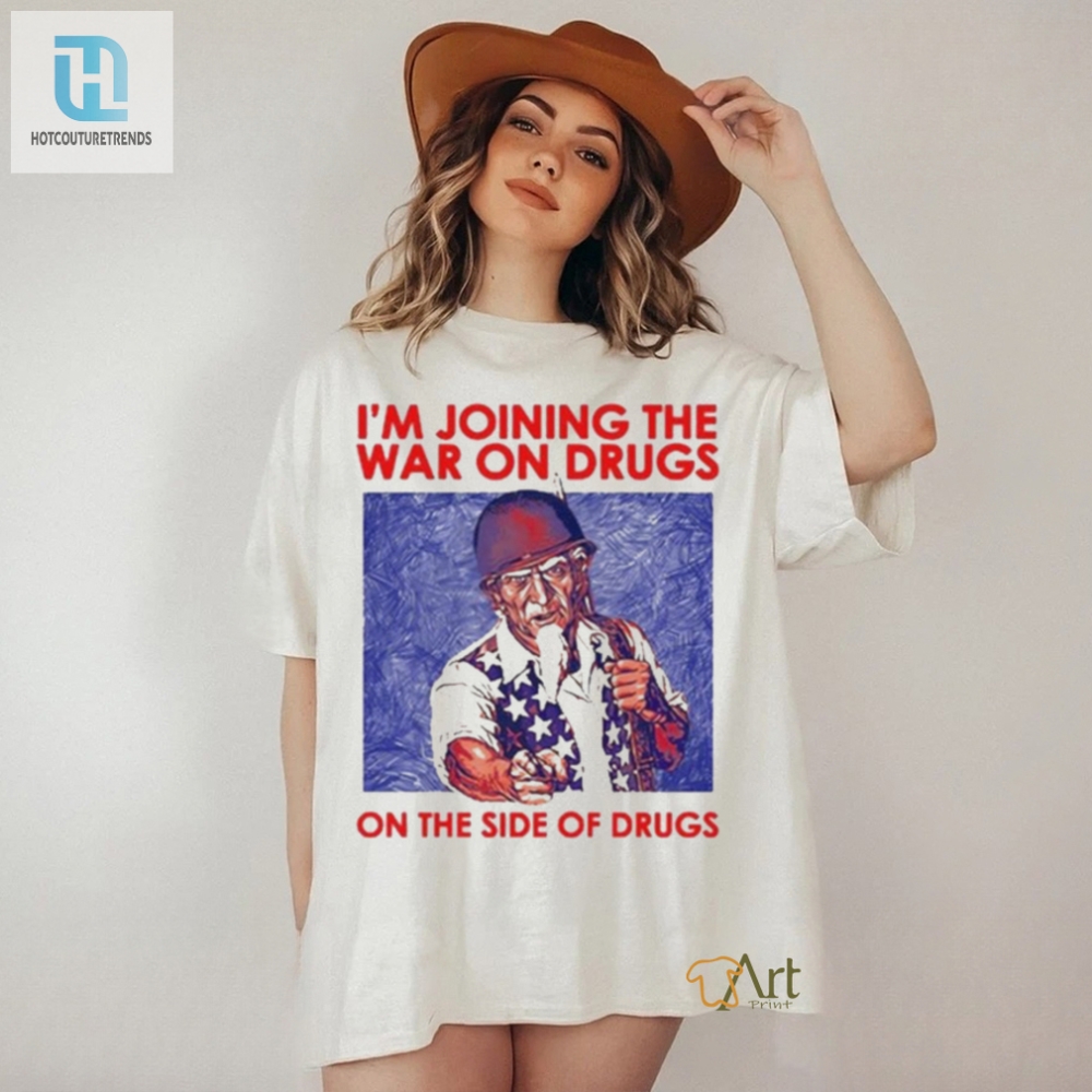 Join The Fun Side War On Drugs Humor Tshirt