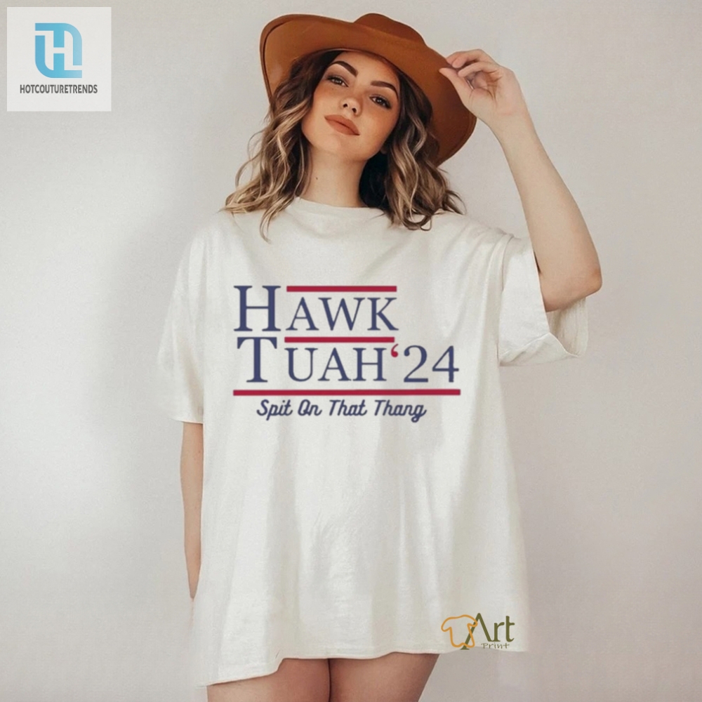 Get Laughs With Hawk Tuah 24S Spit On That Thang Tee