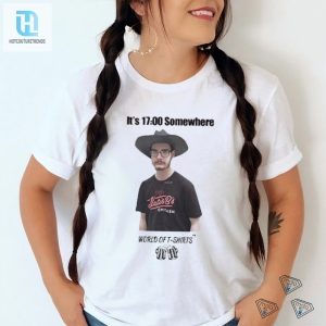 Get Laughs With Unique Its 1700 Somewhere Tshirts hotcouturetrends 1 2