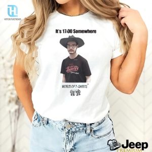Get Laughs With Unique Its 1700 Somewhere Tshirts hotcouturetrends 1 3