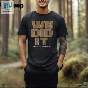 We Did It Shirt Celebrate With Laughter Style hotcouturetrends 1 2