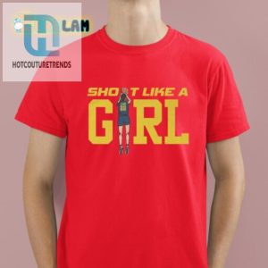 Lol Score Big With Caitlin Clark Shoot Like A Girl Tee hotcouturetrends 1 1