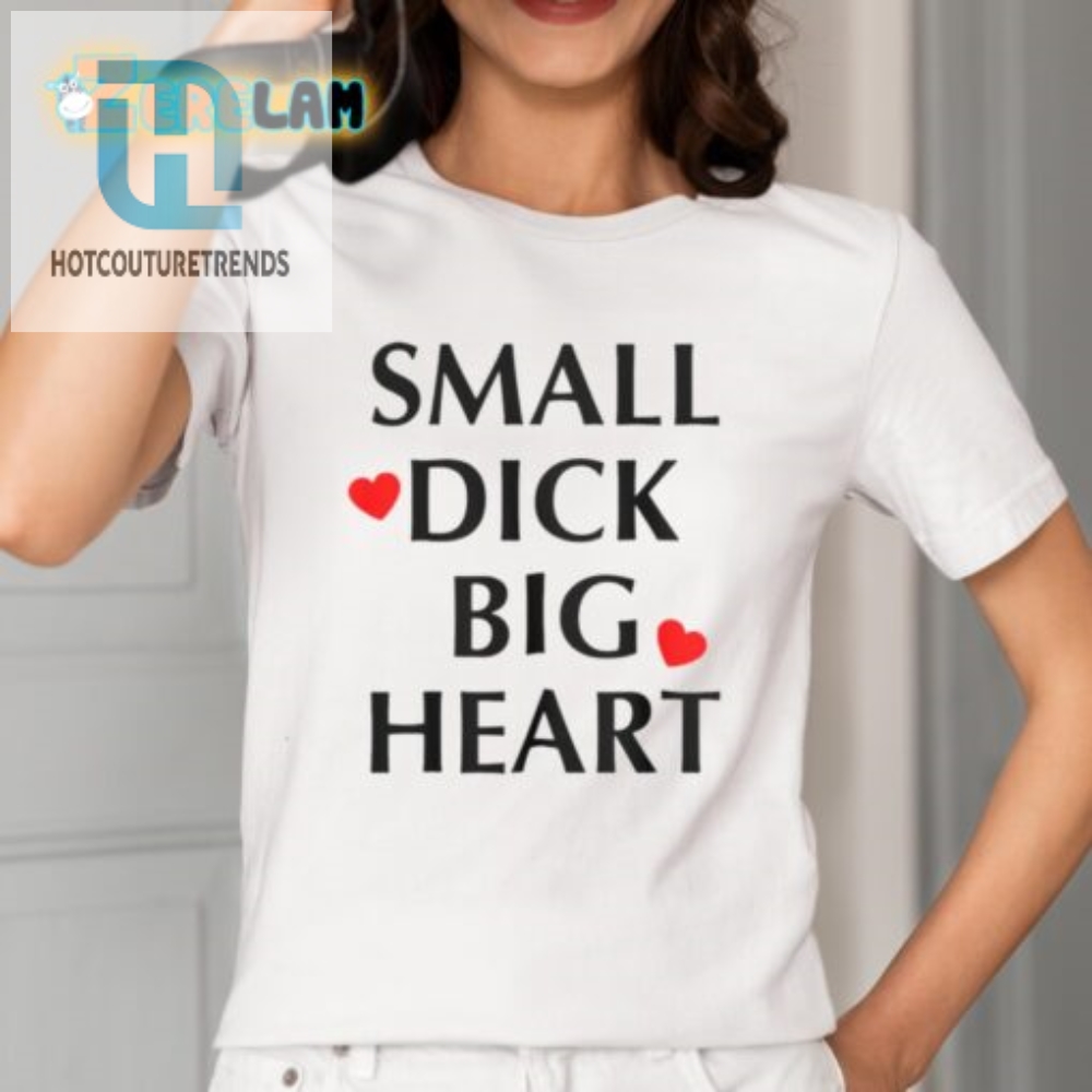 Quirky Small Dick Big Heart Tee  Wear Your Humor Proudly
