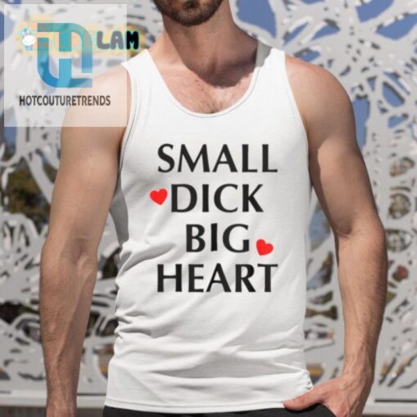 Quirky Small Dick Big Heart Tee Wear Your Humor Proudly hotcouturetrends 1 4