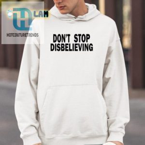 Get Laughs With Our Unique Dont Stop Disbelieving Tatum Tee hotcouturetrends 1 1