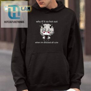 Stay Cool Cute Hilarious Why Tf It So Hot Shirt hotcouturetrends 1 3