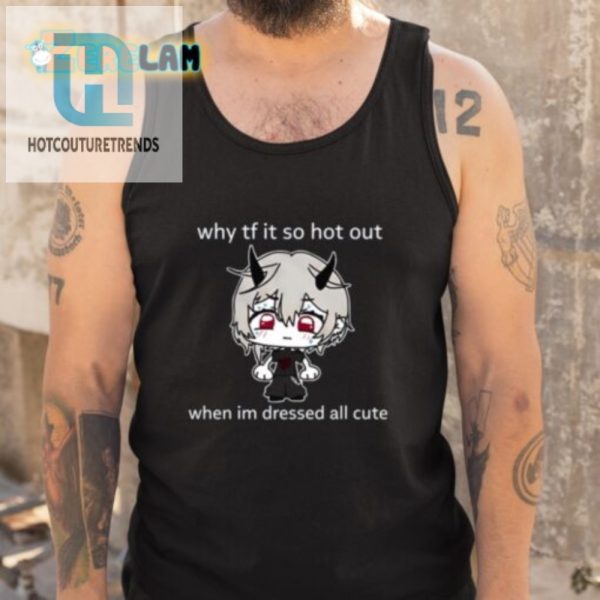 Stay Cool Cute Hilarious Why Tf It So Hot Shirt hotcouturetrends 1 4