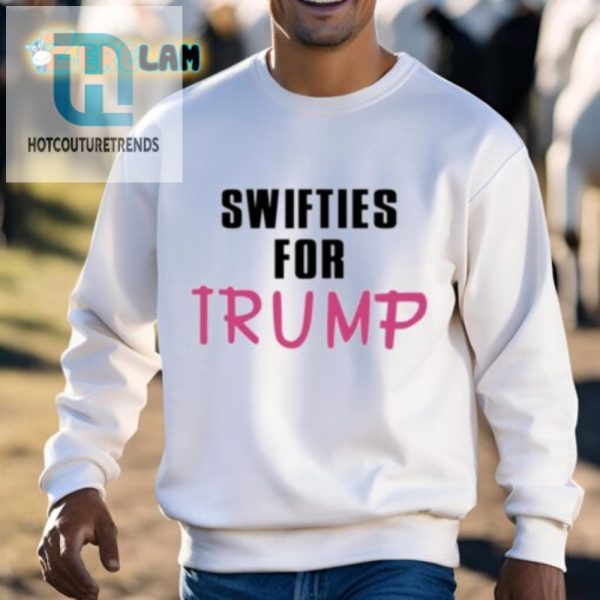 Swifties For Trump Shirt Hilarious Unique Fan Apparel hotcouturetrends 1 2