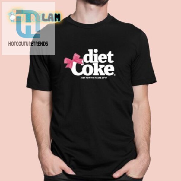 Funny Diet Coke Just For The Taste Unique Shirt hotcouturetrends 1