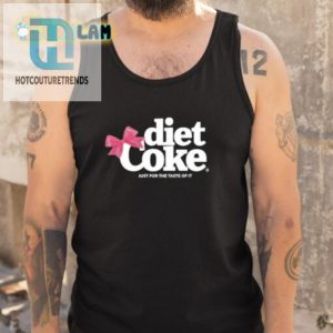 Funny Diet Coke Just For The Taste Unique Shirt hotcouturetrends 1 4