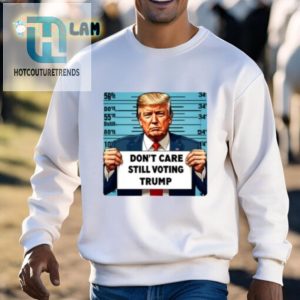Funny Dont Care Still Voting Trump Shirt Stand Out hotcouturetrends 1 2