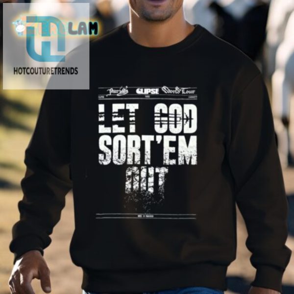 Get The Laughs Unique Let God Sortem Out Shirt hotcouturetrends 1 2