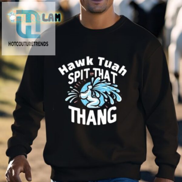 Get Noticed Hawk Tuah Spit That Thang Shirt With Humor hotcouturetrends 1 2