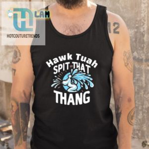 Get Noticed Hawk Tuah Spit That Thang Shirt With Humor hotcouturetrends 1 4