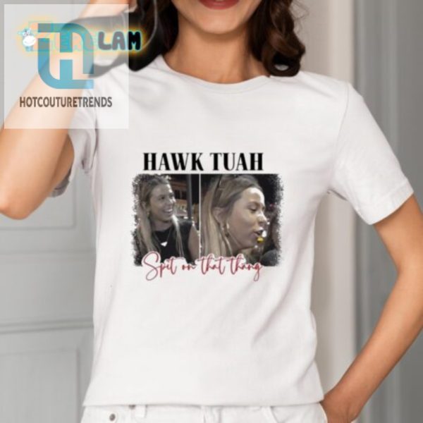 Get Laughs With The Unique Spit On That Thang Hawk Tuah Shirt hotcouturetrends 1 1