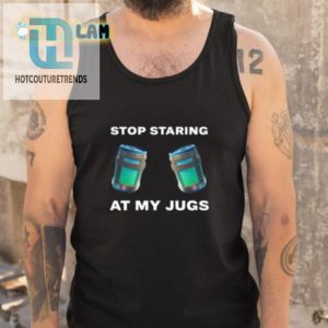 Get Laughs With Our Unique Stop Staring At My Jugs Shirt hotcouturetrends 1 4