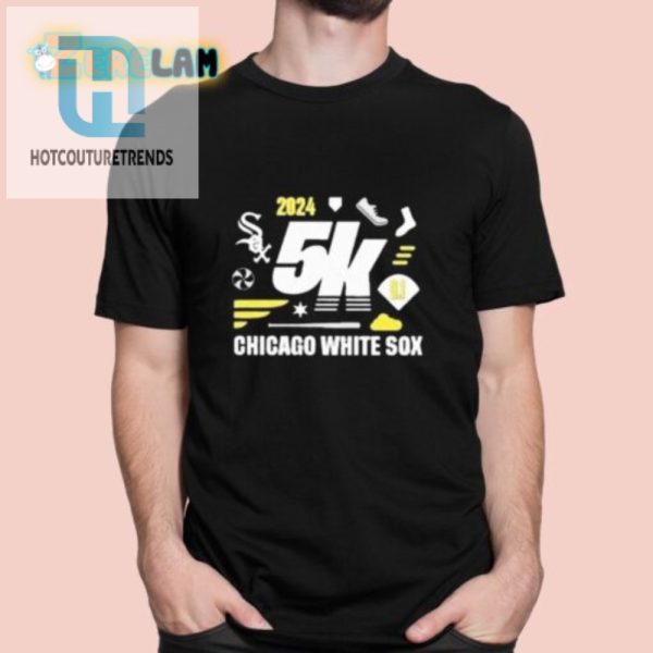 Run In Style 2024 White Sox 5K Giveaway Shirt Hilarious hotcouturetrends 1