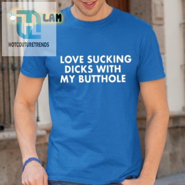 Hilarious Butthole Shirt Unique Love Sucking Design hotcouturetrends 1