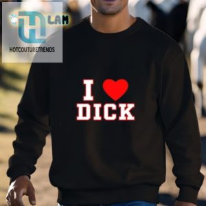 Quirky I Love Dick Shirt Standout Humorous South Bysole Tee hotcouturetrends 1 2