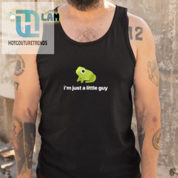 Quirky Im Just A Little Guy Frog Shirt Funny Unique hotcouturetrends 1 4