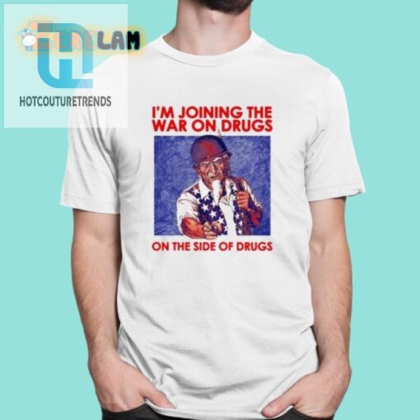 Join The War On Drugs With Humor Tshirt Unique Design hotcouturetrends 1