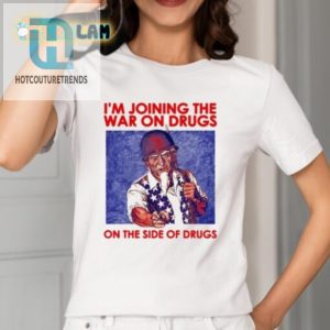 Join The War On Drugs With Humor Tshirt Unique Design hotcouturetrends 1 1