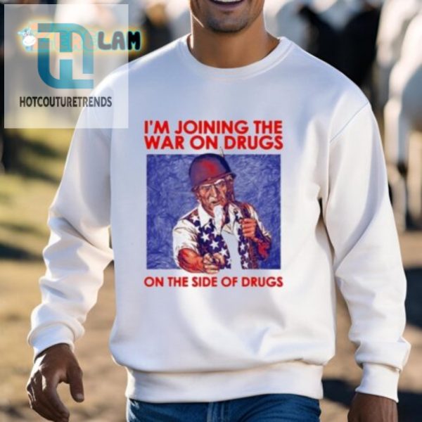 Join The War On Drugs With Humor Tshirt Unique Design hotcouturetrends 1 2
