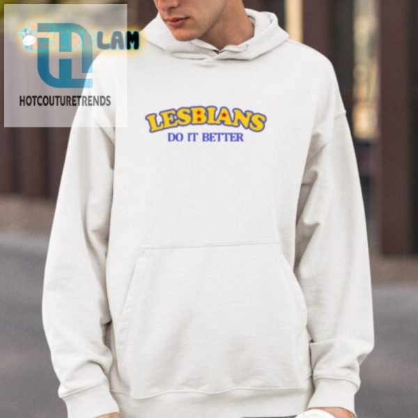 Funny Lesbians Do It Better Shirt Stand Out With Humor hotcouturetrends 1 3