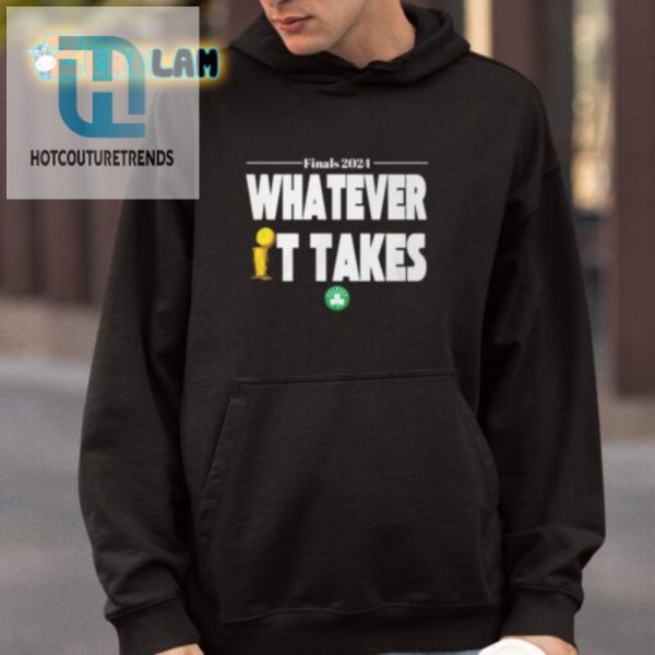 Finals 2024 Whatever It Takes Celtics Shirt Win With Humor hotcouturetrends 1 3