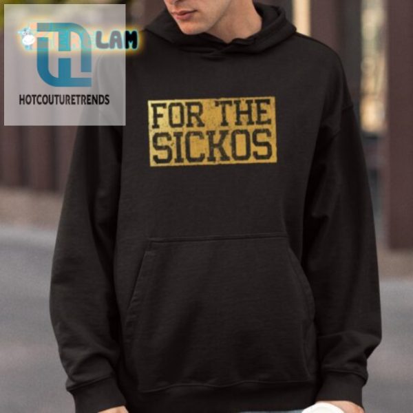 Quirky For The Sickos Shirt Stand Out With Humor hotcouturetrends 1 3