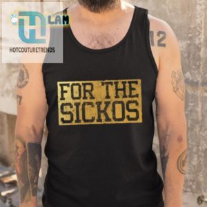 Quirky For The Sickos Shirt Stand Out With Humor hotcouturetrends 1 4