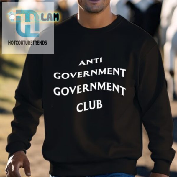 Join The Anti Government Government Club Funny Tshirt Sale hotcouturetrends 1 2