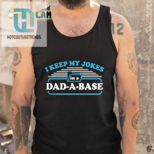 Unique Funny I Keep My Jokes In A Dad A Base Shirt For Dads hotcouturetrends 1 4
