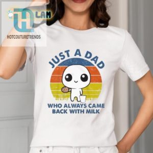 Dad Always Came Back With Milk Shirt Funny Unique Design hotcouturetrends 1 1
