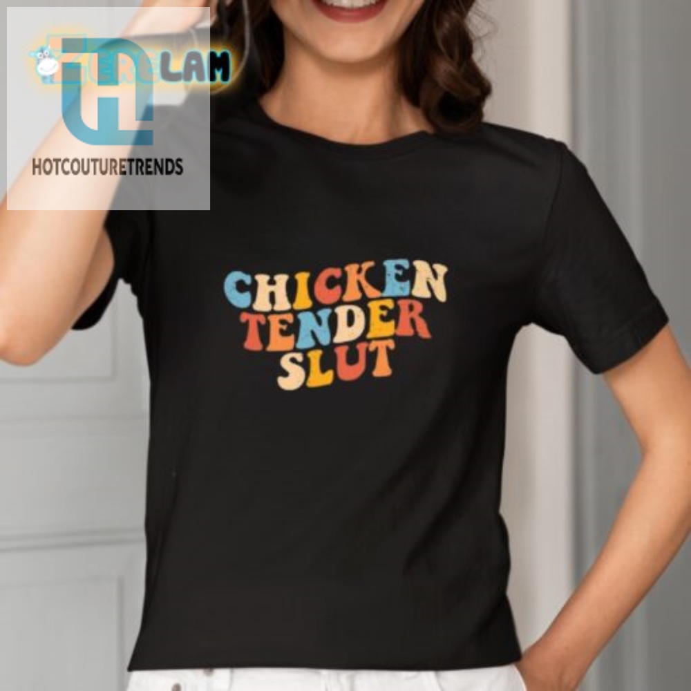 Get Cluckin Crazy Funny Chicken Tender Slut Shirt
