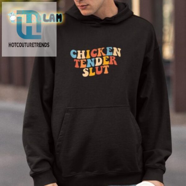 Get Cluckin Crazy Funny Chicken Tender Slut Shirt hotcouturetrends 1 3