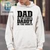 Dad In The Streets Daddy In The Sheets Hoodie Funny Unique hotcouturetrends 1